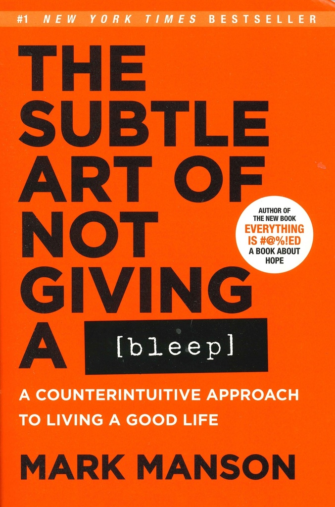 [9780062641540] The Subtle Art of Not Giving a Fk: A Counterintuitive Approach to Living a Good Life