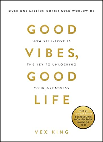 [QAFBOOK00058] Good Vibes, Good Life: How Self-Love Is the Key to Unlocking Your Greatness
