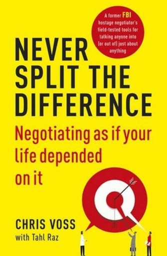 [9781847941497] Never Split the Difference: Negotiating as if Your Life Depended on It